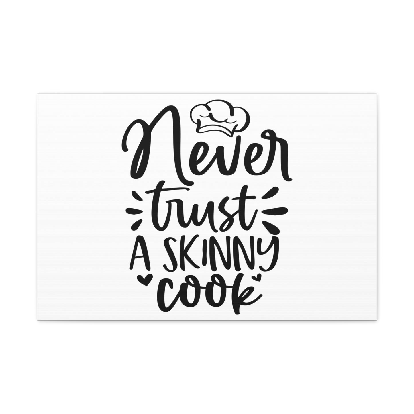 Never Trust A Skinny Cook, Kitchen quote canvas prints, Kitchen wall decor quotes, Kitchen canvas art, Funny kitchen quotes on canvas, Inspirational kitchen quotes - SaviTraviDesigns