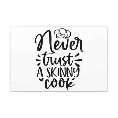 Never Trust A Skinny Cook, Kitchen quote canvas prints, Kitchen wall decor quotes, Kitchen canvas art, Funny kitchen quotes on canvas, Inspirational kitchen quotes - SaviTraviDesigns