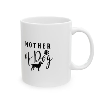 Mother of Dog Coffee Mug 11oz