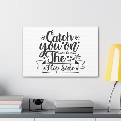 Catch You On The Flip Side, Kitchen quote canvas prints, Kitchen wall decor quotes, Kitchen canvas art, Funny kitchen quotes on canvas, Inspirational kitchen quotes