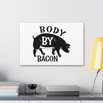 Body By Bacon, Kitchen quote canvas prints, Kitchen wall decor quotes, Kitchen canvas art, Funny kitchen quotes on canvas, Inspirational kitchen quotes