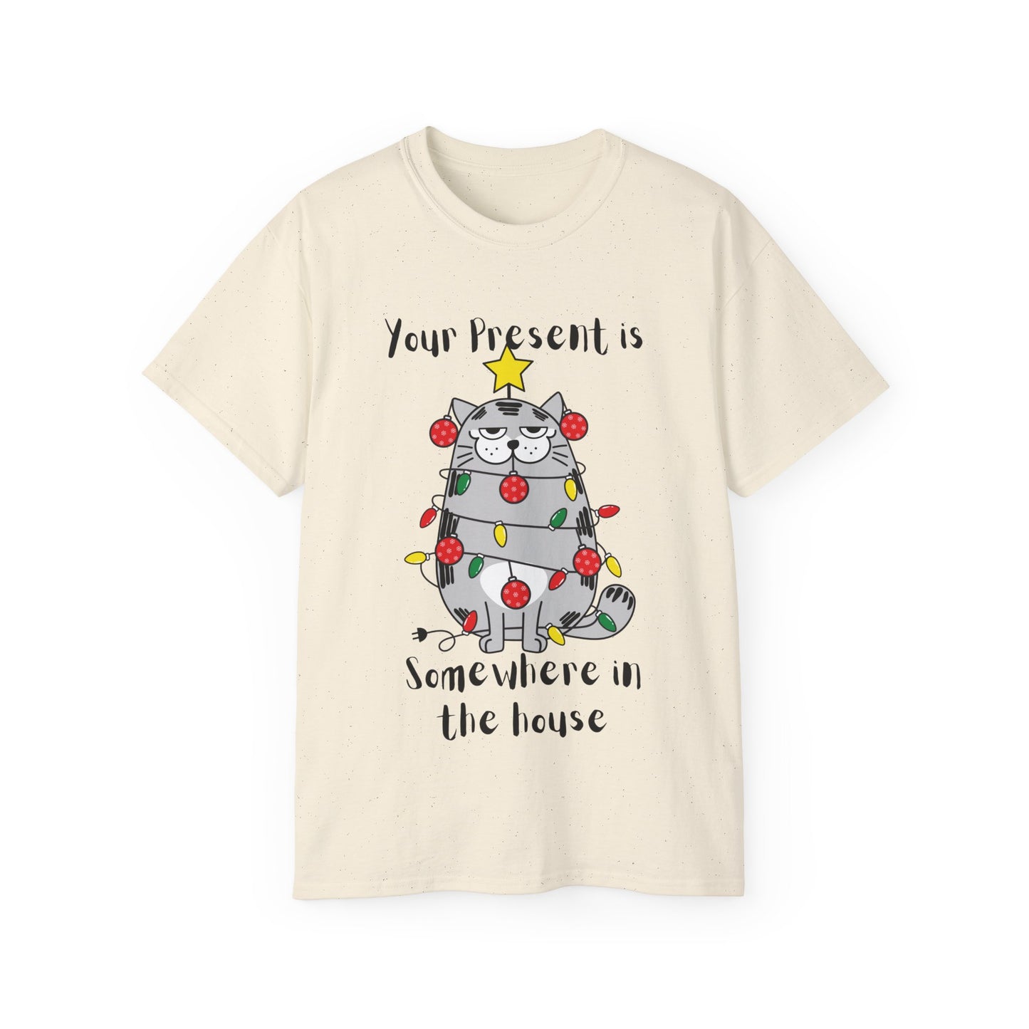 Your Present is Somewhere in the House Cat Christmas Graphic Tee