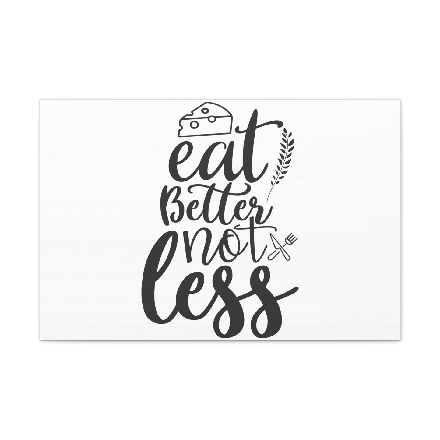 Eat Better Not Less, Kitchen quote canvas prints, Kitchen wall decor quotes, Kitchen canvas art, Funny kitchen quotes on canvas, Inspirational kitchen quotes 30" x 20" Premium Gallery Wraps (1.25″)