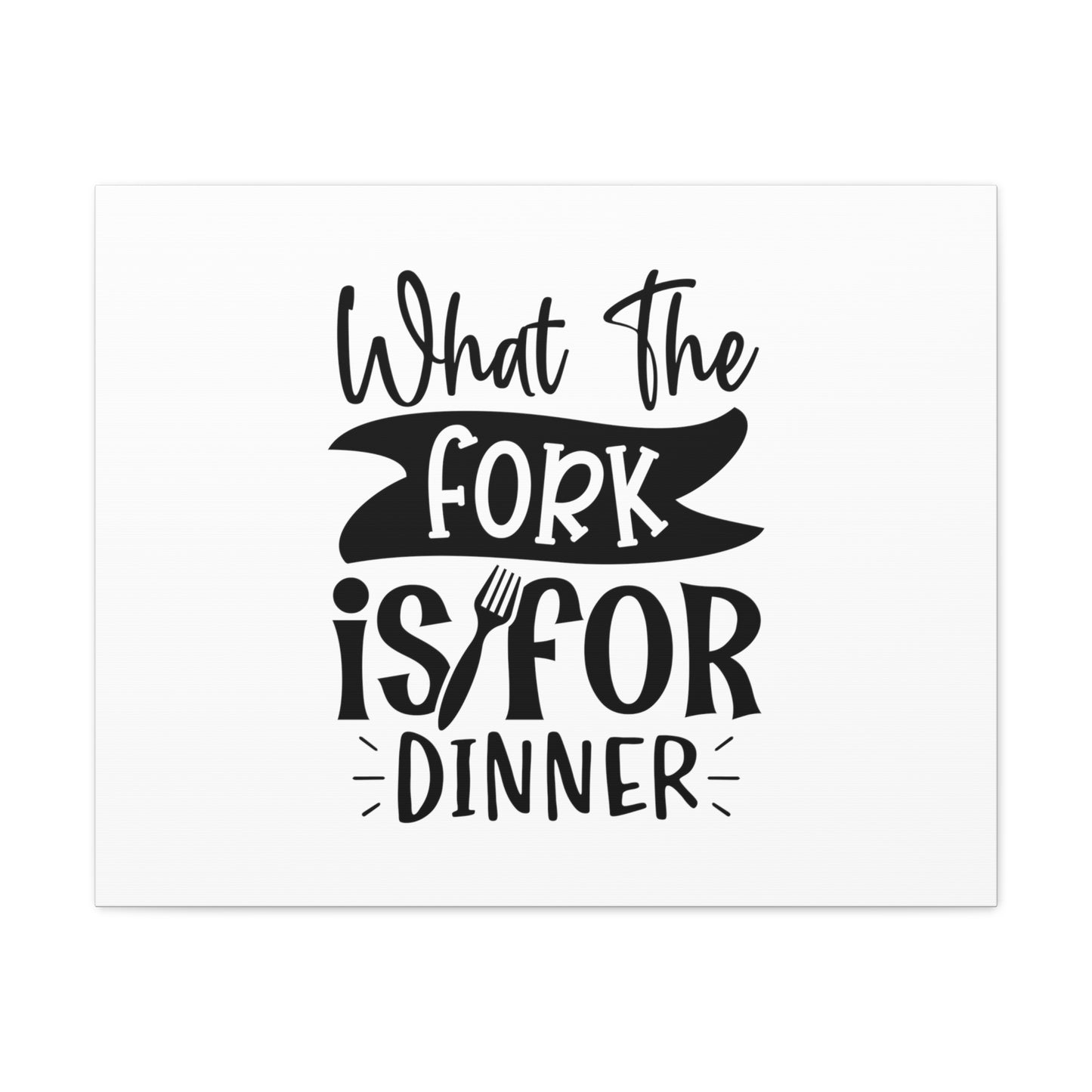 What The Fork Is For Dinner, Kitchen quote canvas prints, Kitchen wall decor quotes, Kitchen canvas art, Funny kitchen quotes on canvas, Inspirational kitchen quotes 30″ x 24″ Premium Gallery Wraps (1.25″)