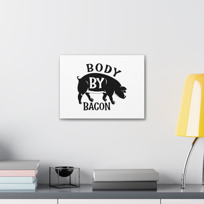 Body By Bacon, Kitchen quote canvas prints, Kitchen wall decor quotes, Kitchen canvas art, Funny kitchen quotes on canvas, Inspirational kitchen quotes