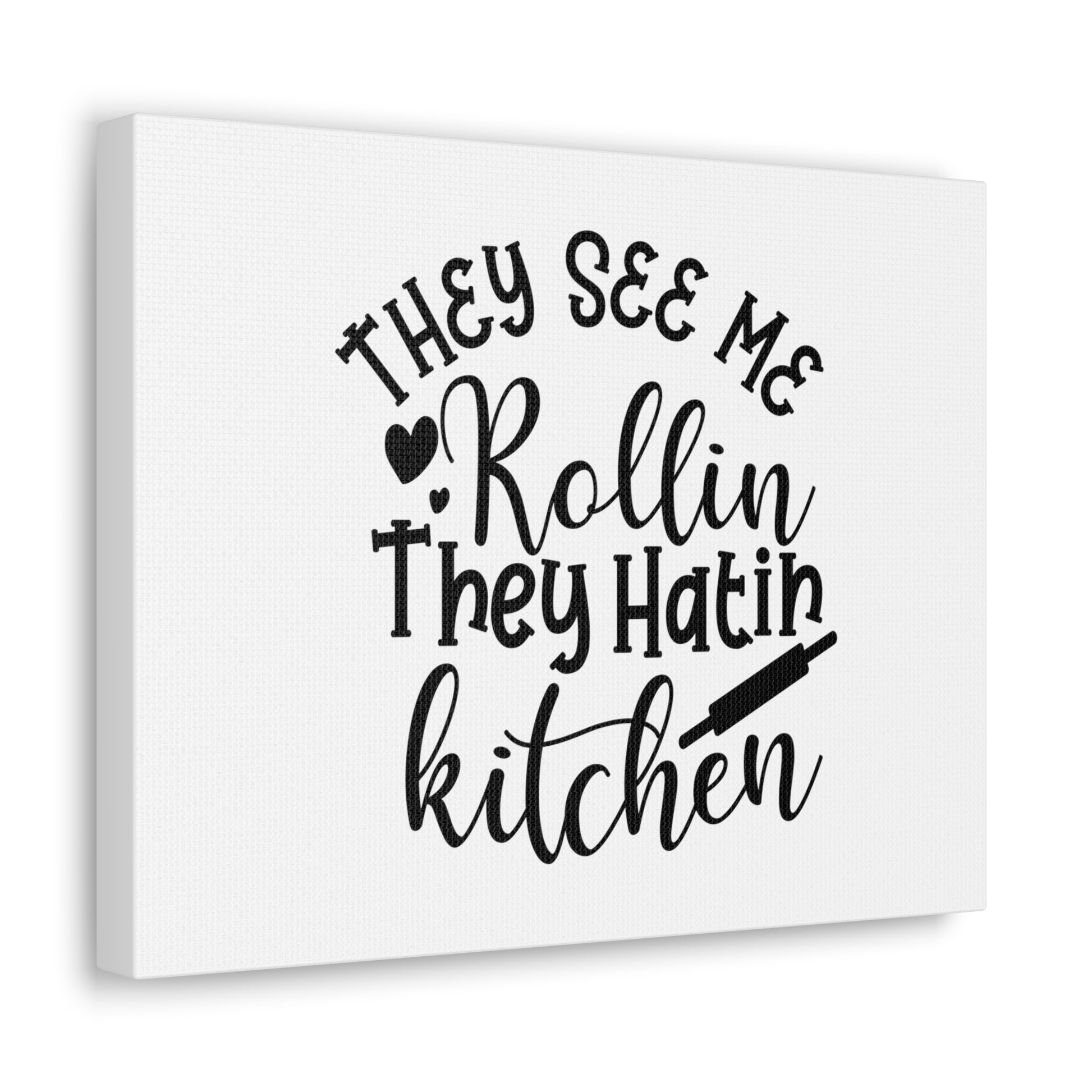 They See Me Rollin', Kitchen quote canvas prints, Kitchen wall decor quotes, Kitchen canvas art, Funny kitchen quotes on canvas, Inspirational kitchen quotes