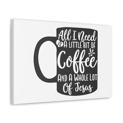 All I Need Is A Bit of Coffee, Kitchen quote canvas prints, Kitchen wall decor quotes, Kitchen canvas art, Funny kitchen quotes on canvas, Inspirational kitchen quotes