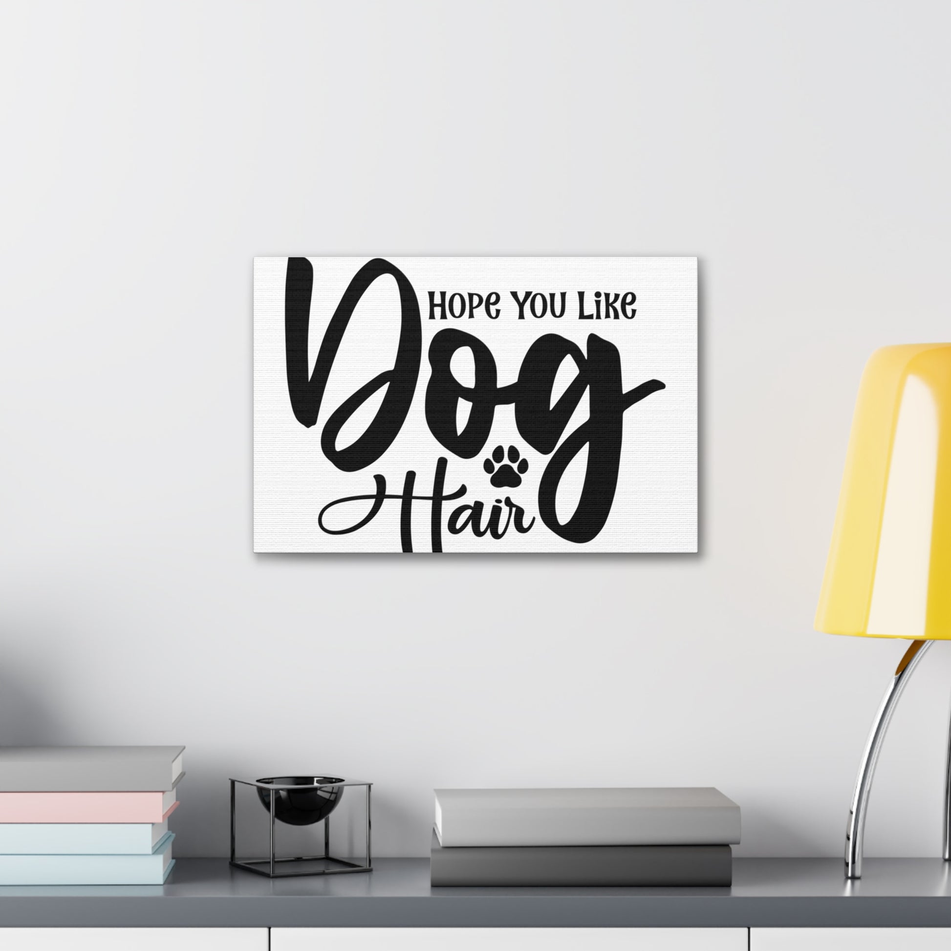 Hope You Like, Dog Hair, Home decor quotes, House and home signs, Inspirational home quotes, Home sweet home signs, Welcome home signs, Family home quotes, Living room wall quotes - SaviTraviDesigns