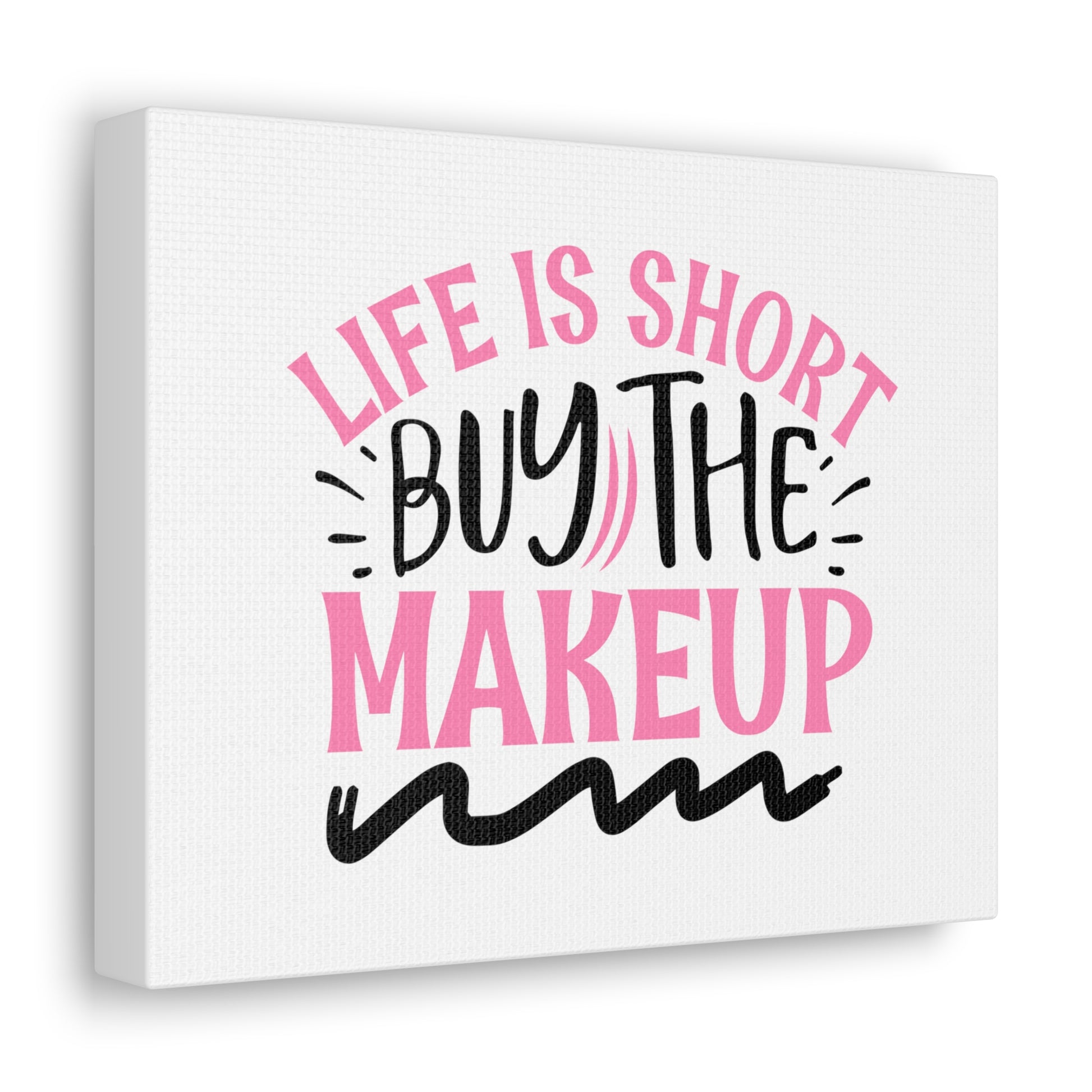 Life is Short buy the Makeup, Beauty quotes, Inspirational quotes, Motivational quotes, Positive affirmations, Self-love quotes, Inner beauty, Beauty and confidence