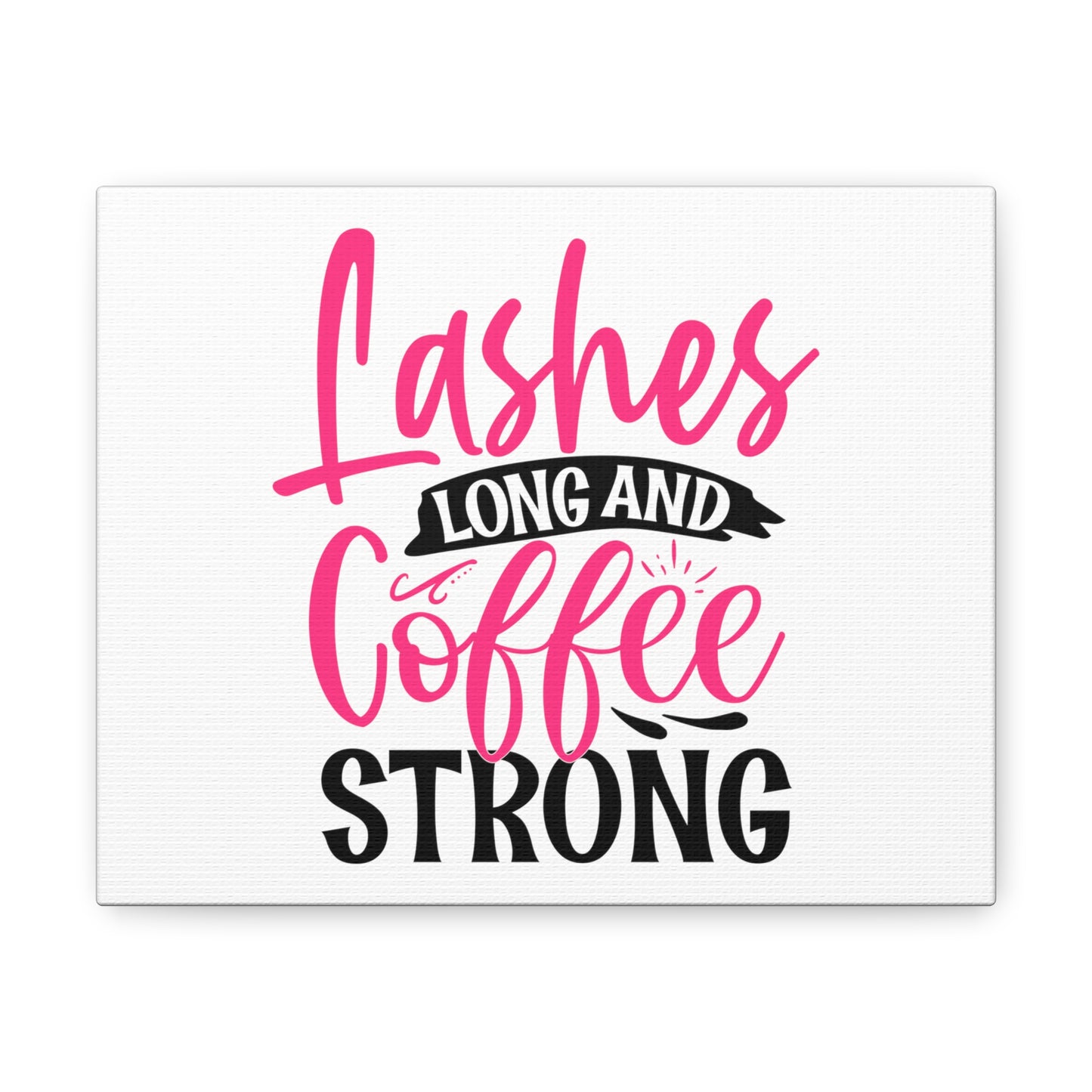 Lashes Long and Coffee Strong, Daily inspiration, Beauty within, Empowering quotes, Life lessons, Inspirational sayings, Natural beauty quotes, Confidence boosters