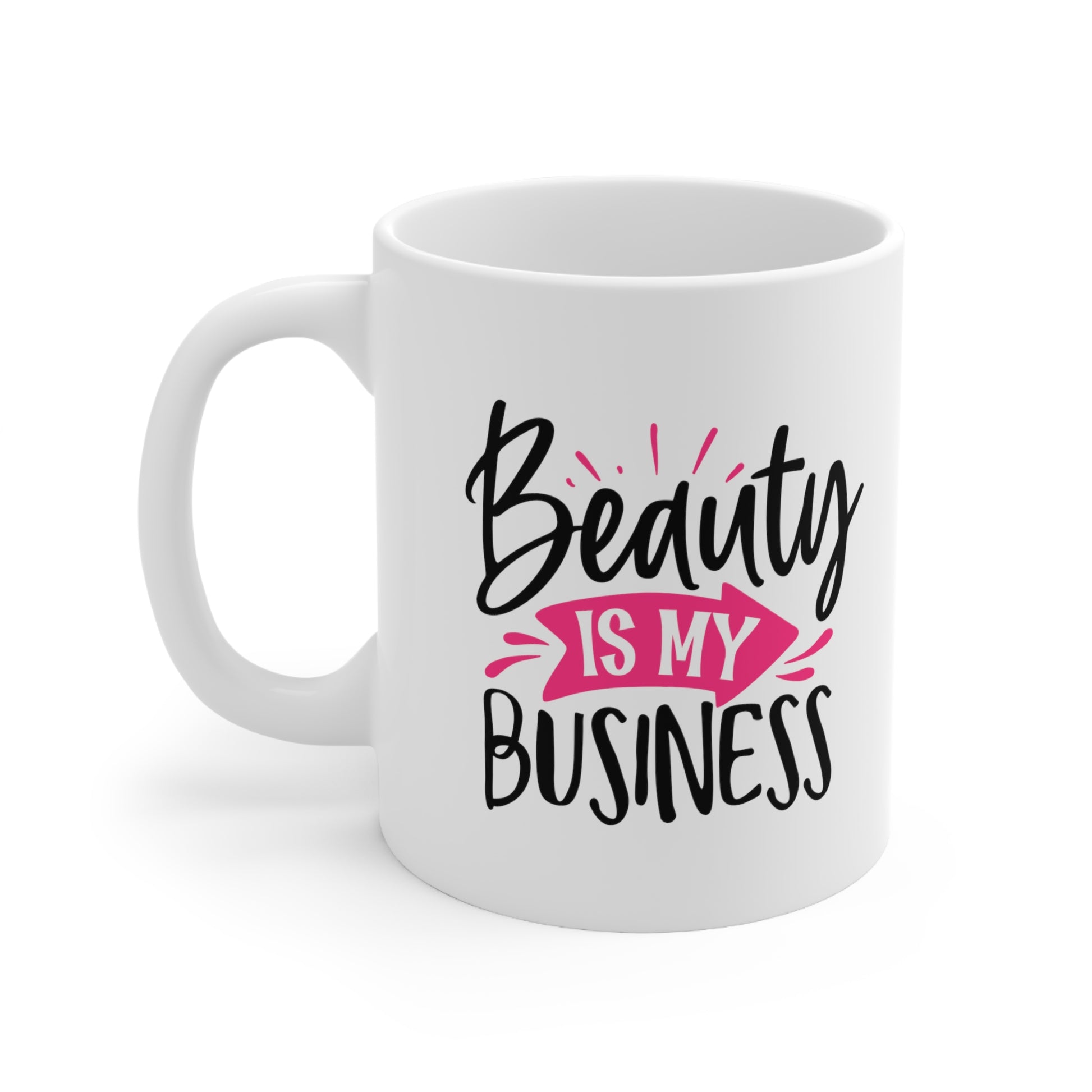 Beauty is My Business, Personalized Mug Designs, Creative Coffee Cups, Unique Mug Artwork, Printed Coffee Mugs, Artist-Designed Mugs