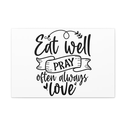 Eat Well Pray Often, Kitchen quote canvas prints, Kitchen wall decor quotes, Kitchen canvas art, Funny kitchen quotes on canvas, Inspirational kitchen quotes 30" x 20" Premium Gallery Wraps (1.25″)