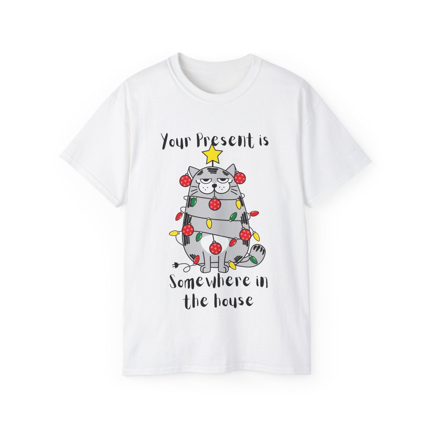 Your Present is Somewhere in the House Cat Christmas Graphic Tee