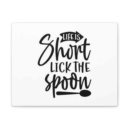 Life Is Short Lick The Spoon, Kitchen quote canvas prints, Kitchen wall decor quotes, Kitchen canvas art, Funny kitchen quotes on canvas, Inspirational kitchen quotes - SaviTraviDesigns