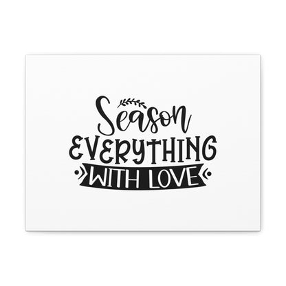 Season Everything With Love, Kitchen quote canvas prints, Kitchen wall decor quotes, Kitchen canvas art, Funny kitchen quotes on canvas, Inspirational kitchen quotes - SaviTraviDesigns