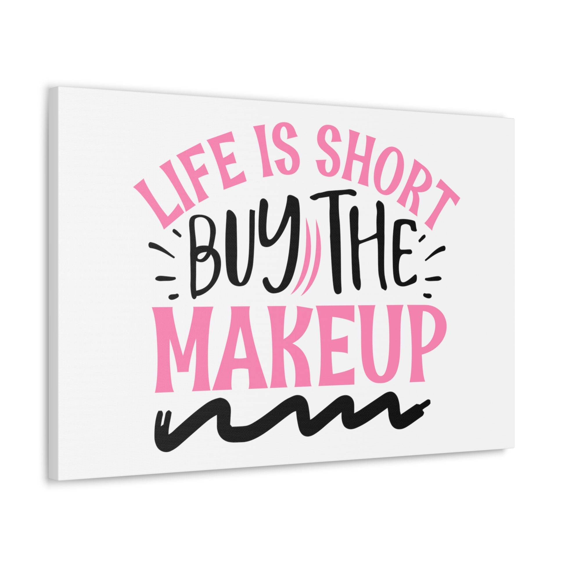 Life is Short buy the Makeup, Beauty quotes, Inspirational quotes, Motivational quotes, Positive affirmations, Self-love quotes, Inner beauty, Beauty and confidence