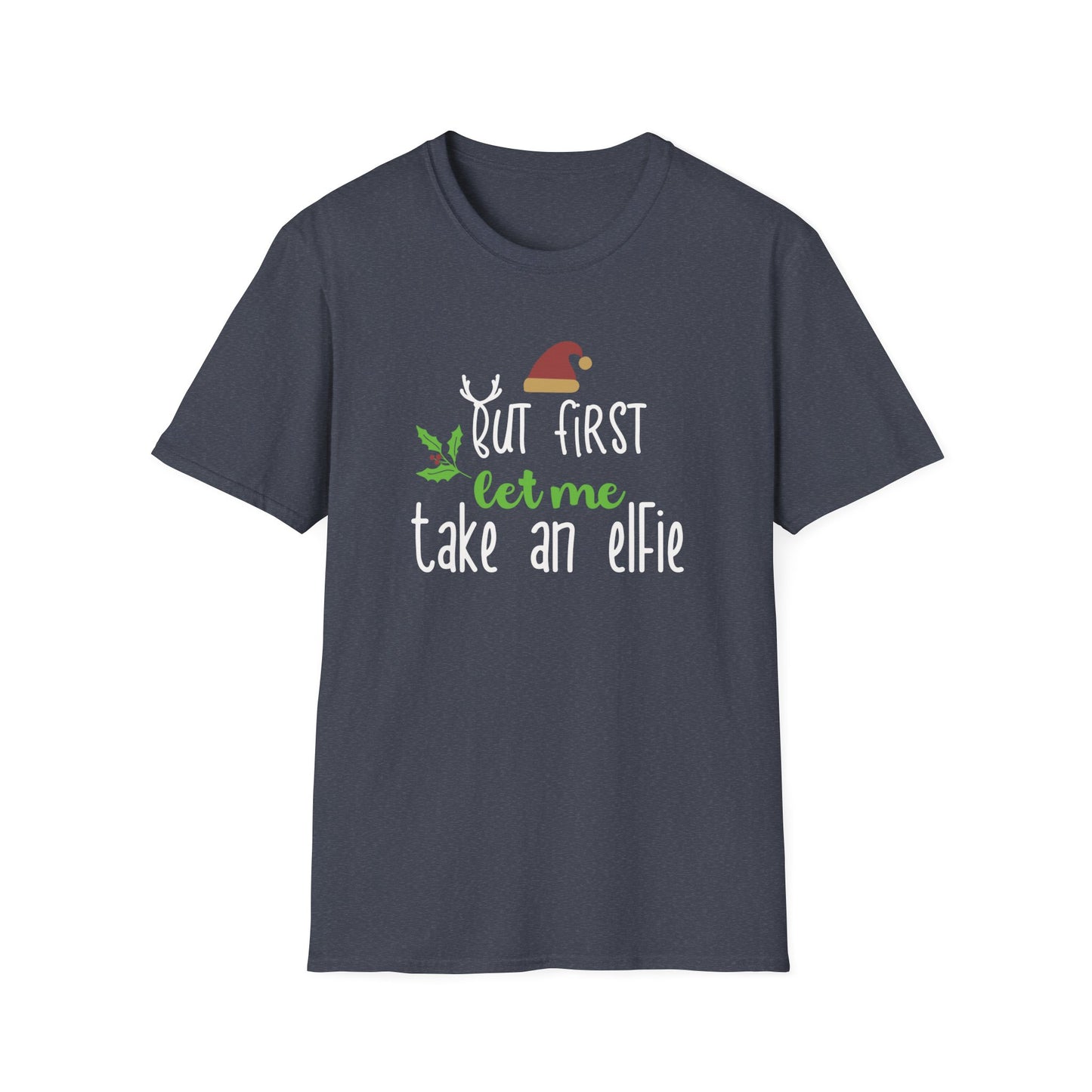 First Let Me Take an Elfie Graphic T Shirt Heather Navy