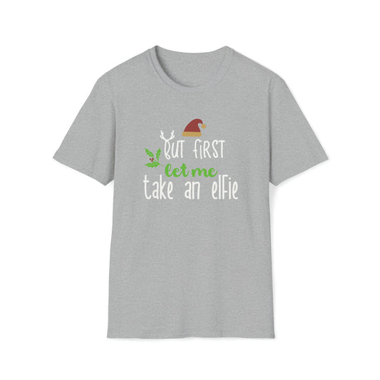 First Let Me Take an Elfie, Unique holiday clothing, Winter holiday graphic tees, Christmas-themed apparel, Holiday-themed shirts, Festive Christmas apparel - SaviTraviDesigns