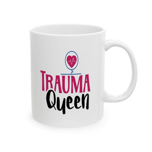 Trauma Queen Coffee Mug- 11oz 11oz