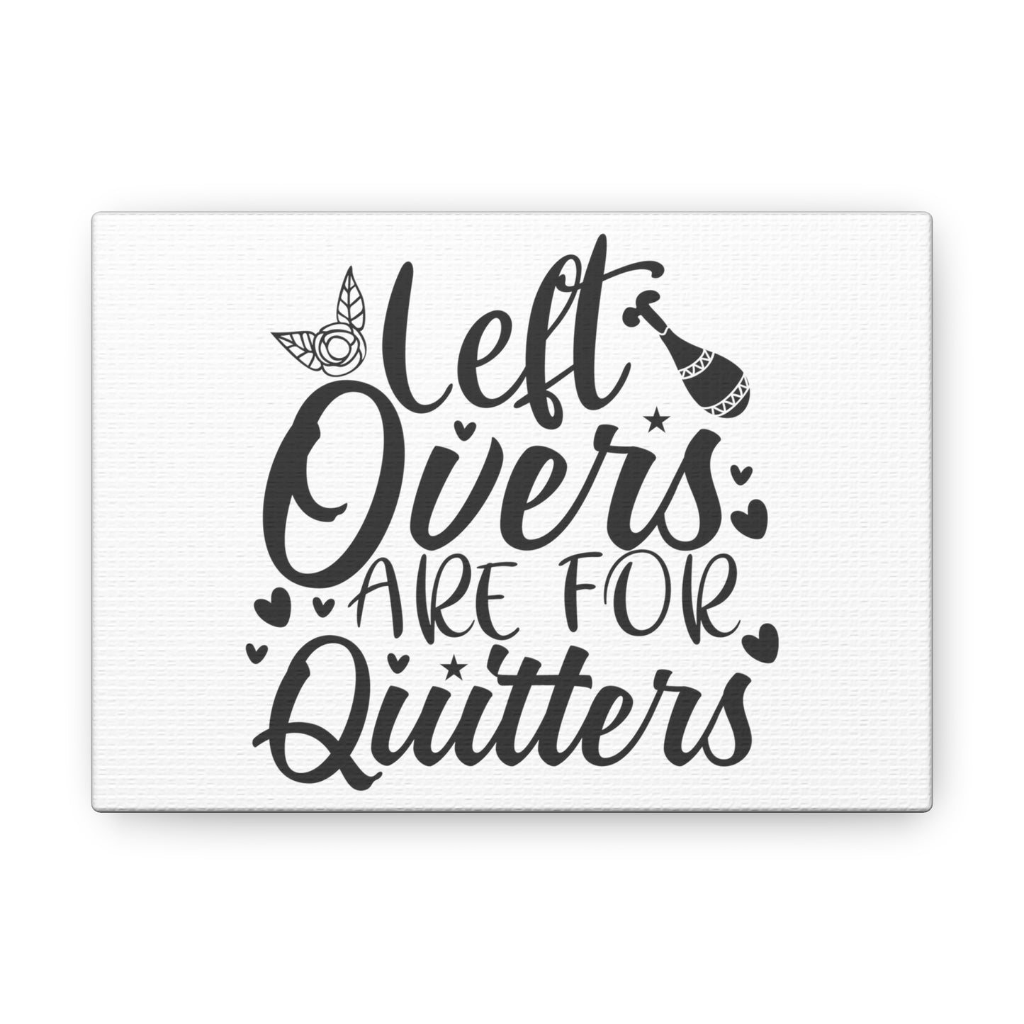 Leftovers Are For Quitters, Kitchen quote canvas prints, Kitchen wall decor quotes, Kitchen canvas art, Funny kitchen quotes on canvas, Inspirational kitchen quotes - SaviTraviDesigns