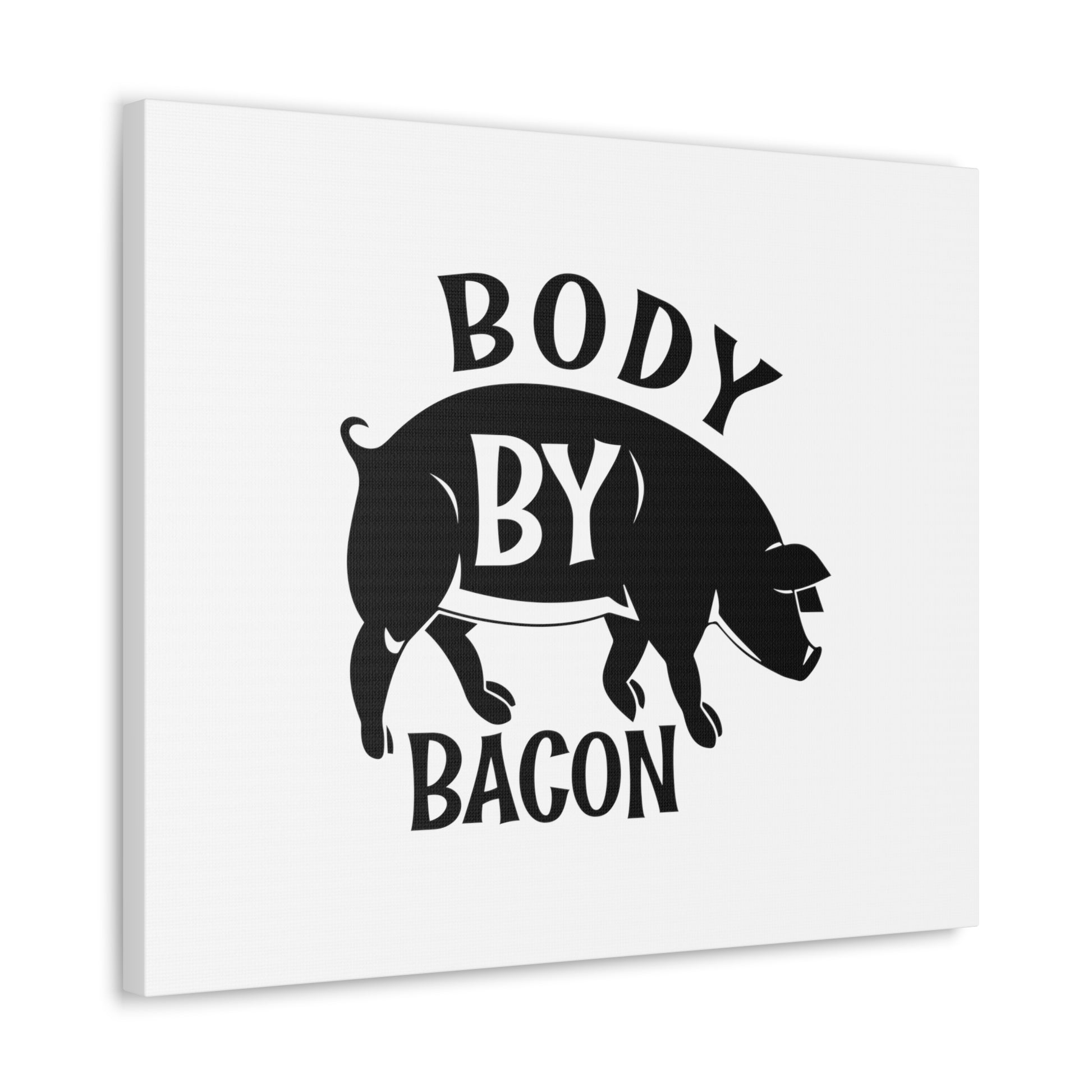 Body By Bacon, Kitchen quote canvas prints, Kitchen wall decor quotes, Kitchen canvas art, Funny kitchen quotes on canvas, Inspirational kitchen quotes