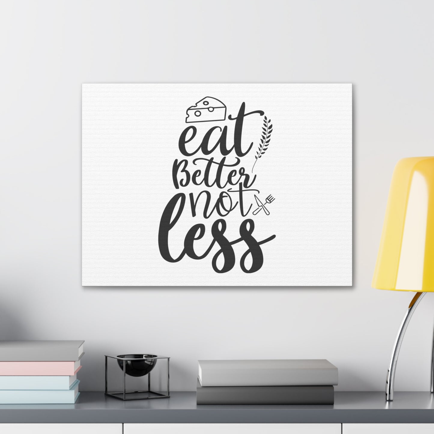 Eat Better Not Less, Kitchen quote canvas prints, Kitchen wall decor quotes, Kitchen canvas art, Funny kitchen quotes on canvas, Inspirational kitchen quotes