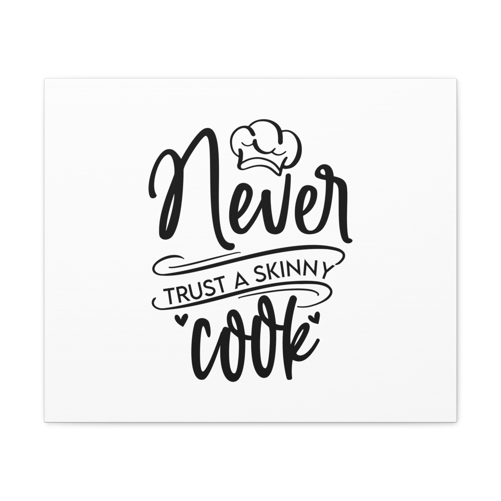 Never Trust A Skinny Cook, Kitchen quote canvas prints, Kitchen wall decor quotes, Kitchen canvas art, Funny kitchen quotes on canvas, Inspirational kitchen quotes - SaviTraviDesigns