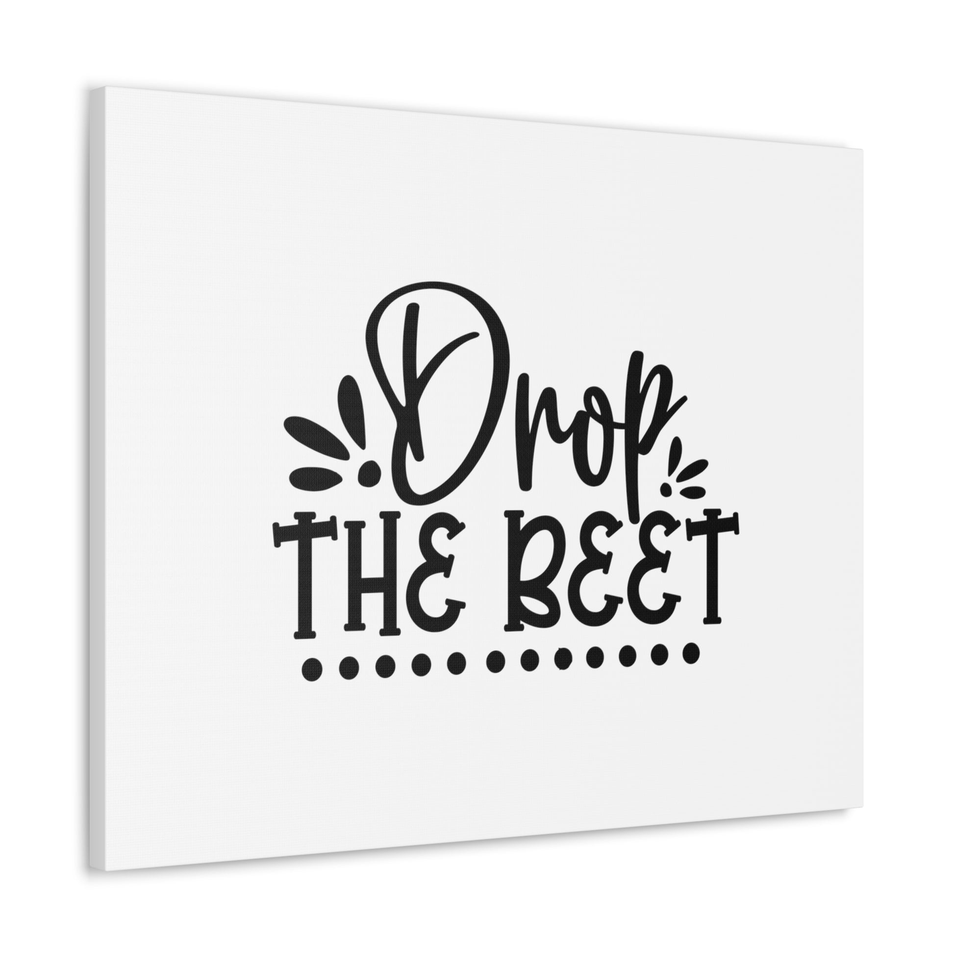 Drop The Beet, Kitchen quote canvas prints, Kitchen wall decor quotes, Kitchen canvas art, Funny kitchen quotes on canvas, Inspirational kitchen quotes