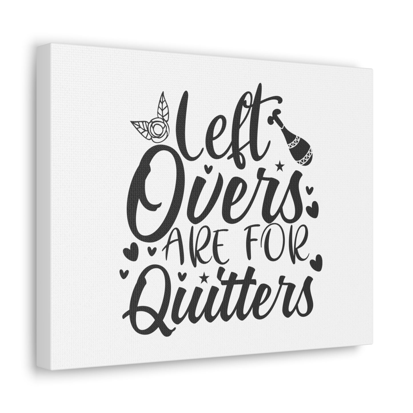 Leftovers Are For Quitters, Kitchen quote canvas prints, Kitchen wall decor quotes, Kitchen canvas art, Funny kitchen quotes on canvas, Inspirational kitchen quotes - SaviTraviDesigns