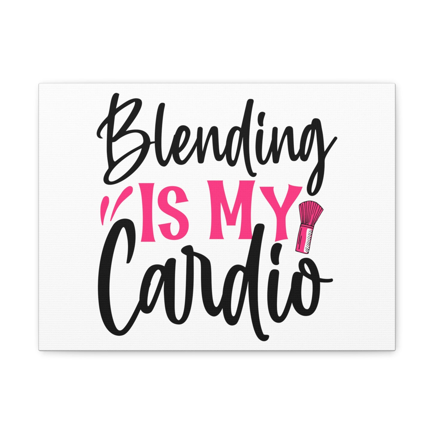 Blending is My Cardio, Beauty quotes, Inspirational quotes, Motivational quotes, Positive affirmations, Self-love quotes, Inner beauty, Beauty and confidence 16″ x 12″ Premium Gallery Wraps (1.25″)