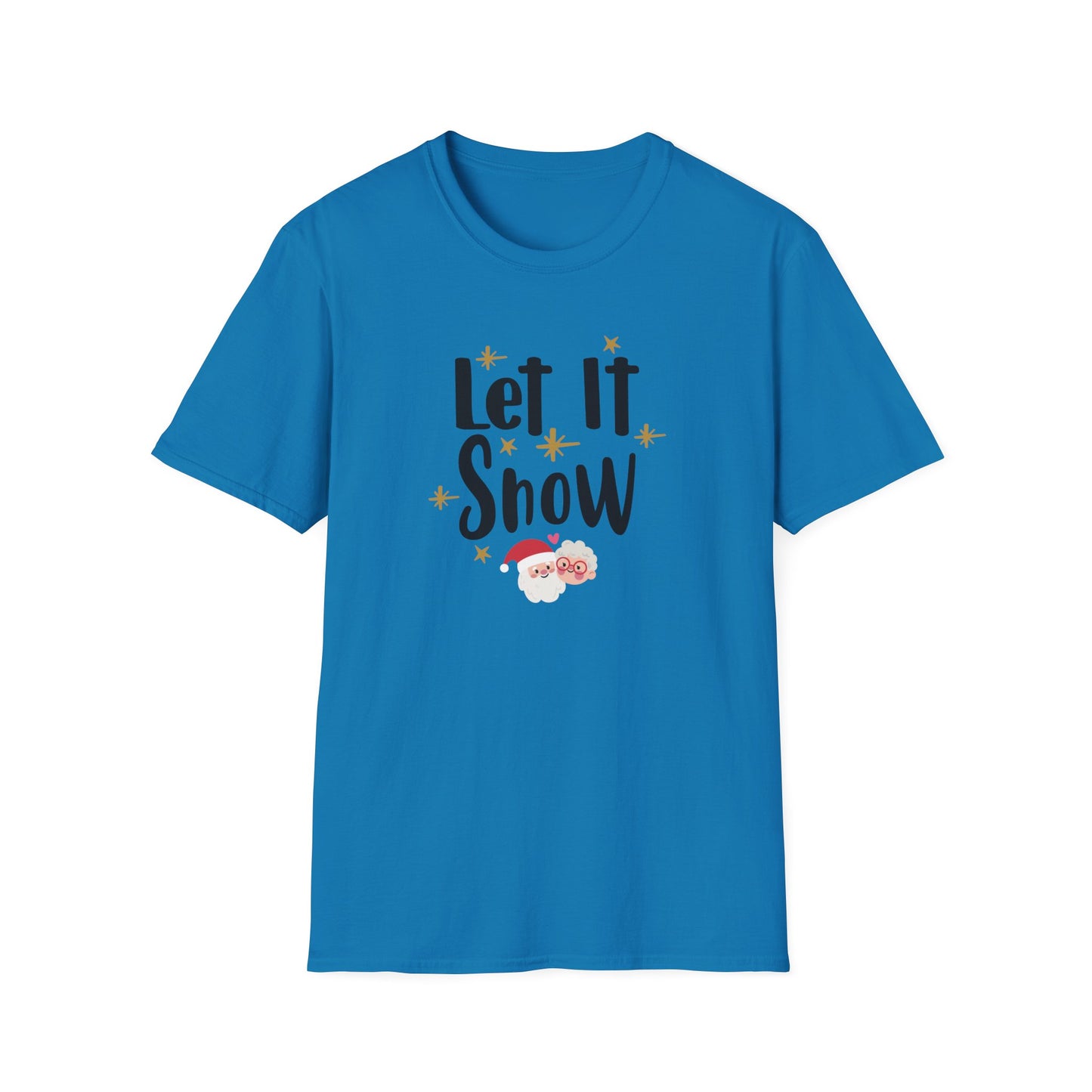 Let It Snow Holiday Novelty T Shirt Sapphire