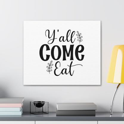 Y'all Come Eat, Kitchen quote canvas prints, Kitchen wall decor quotes, Kitchen canvas art, Funny kitchen quotes on canvas, Inspirational kitchen quotes