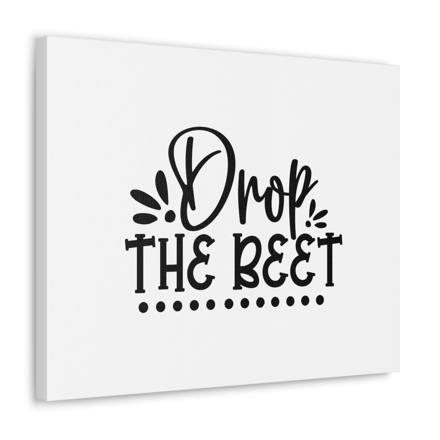 Drop The Beet, Kitchen quote canvas prints, Kitchen wall decor quotes, Kitchen canvas art, Funny kitchen quotes on canvas, Inspirational kitchen quotes