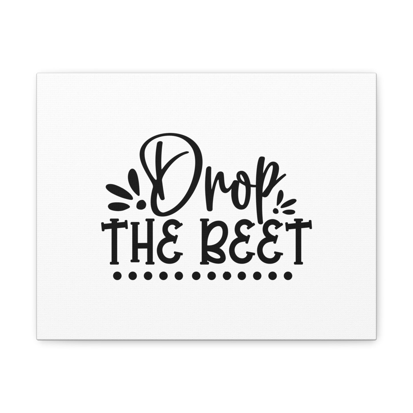 Drop The Beet, Kitchen quote canvas prints, Kitchen wall decor quotes, Kitchen canvas art, Funny kitchen quotes on canvas, Inspirational kitchen quotes 14″ x 11″ Premium Gallery Wraps (1.25″)