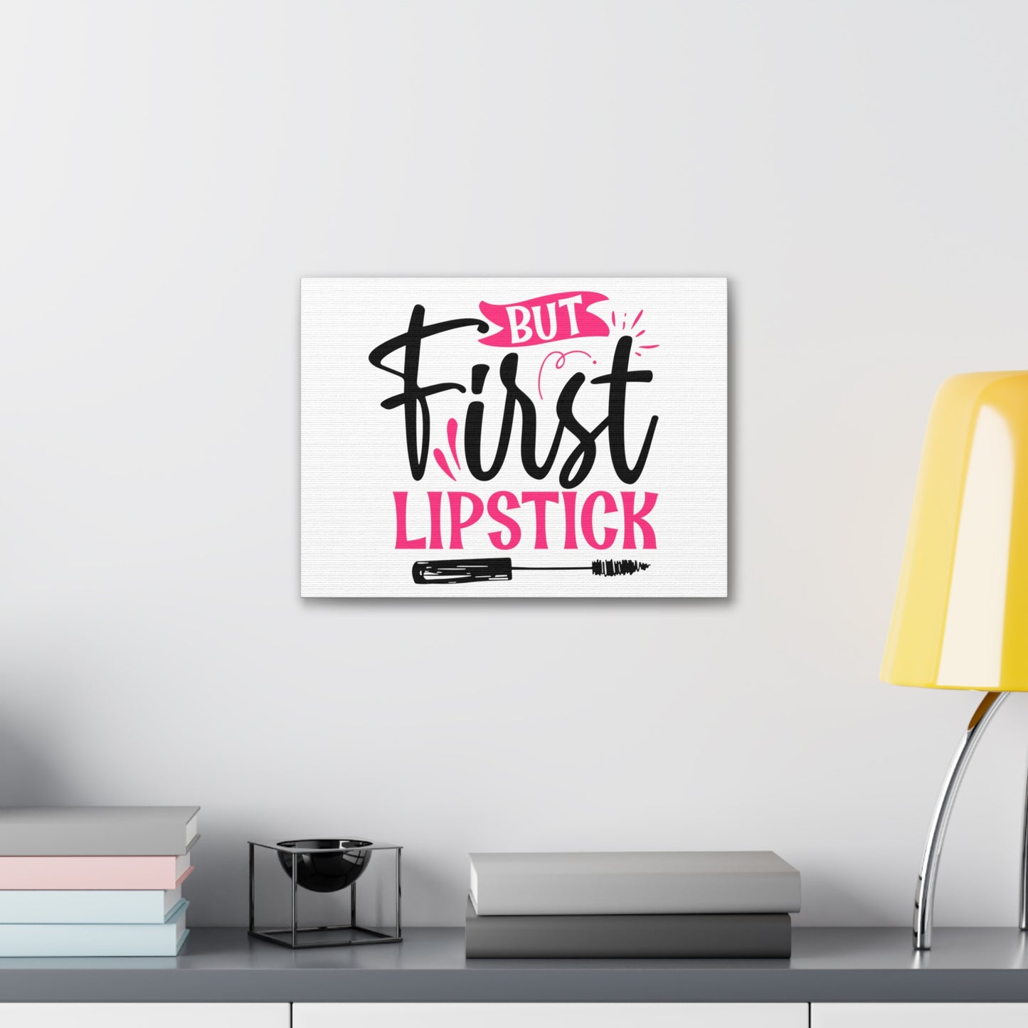 But First Lipstick, Beauty quotes, Inspirational quotes, Motivational quotes, Positive affirmations, Self-love quotes, Inner beauty, Beauty and confidence 16″ x 12″ Premium Gallery Wraps (1.25″)