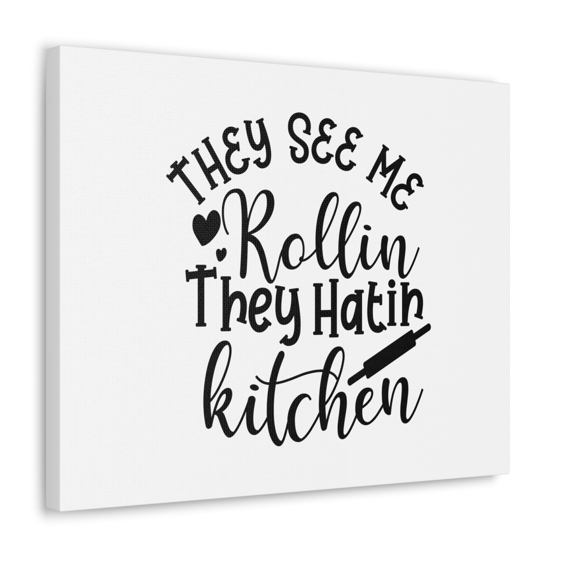 They See Me Rollin', Kitchen quote canvas prints, Kitchen wall decor quotes, Kitchen canvas art, Funny kitchen quotes on canvas, Inspirational kitchen quotes