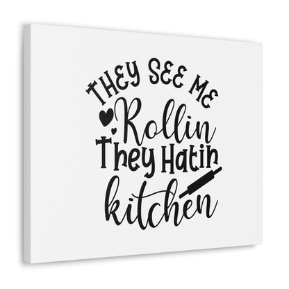 They See Me Rollin', Kitchen quote canvas prints, Kitchen wall decor quotes, Kitchen canvas art, Funny kitchen quotes on canvas, Inspirational kitchen quotes