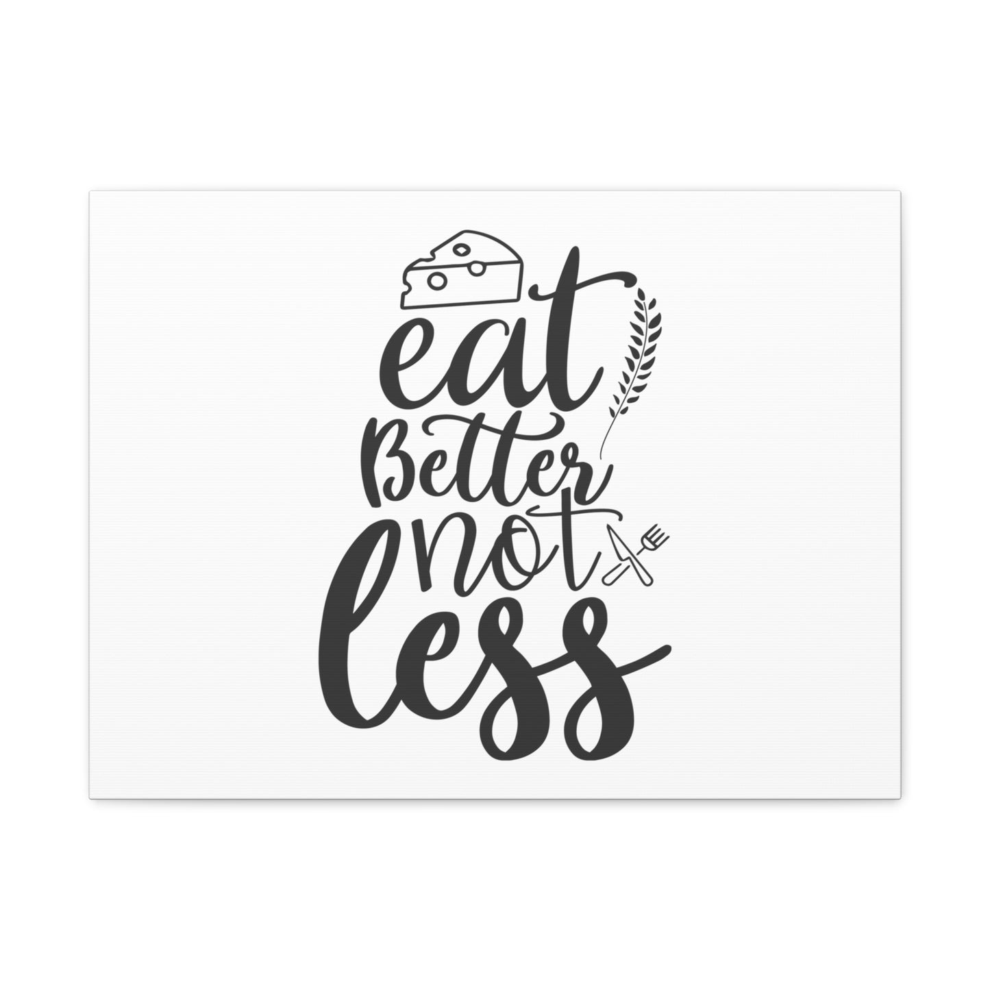 Eat Better Not Less, Kitchen quote canvas prints, Kitchen wall decor quotes, Kitchen canvas art, Funny kitchen quotes on canvas, Inspirational kitchen quotes 24″ x 18″ Premium Gallery Wraps (1.25″)