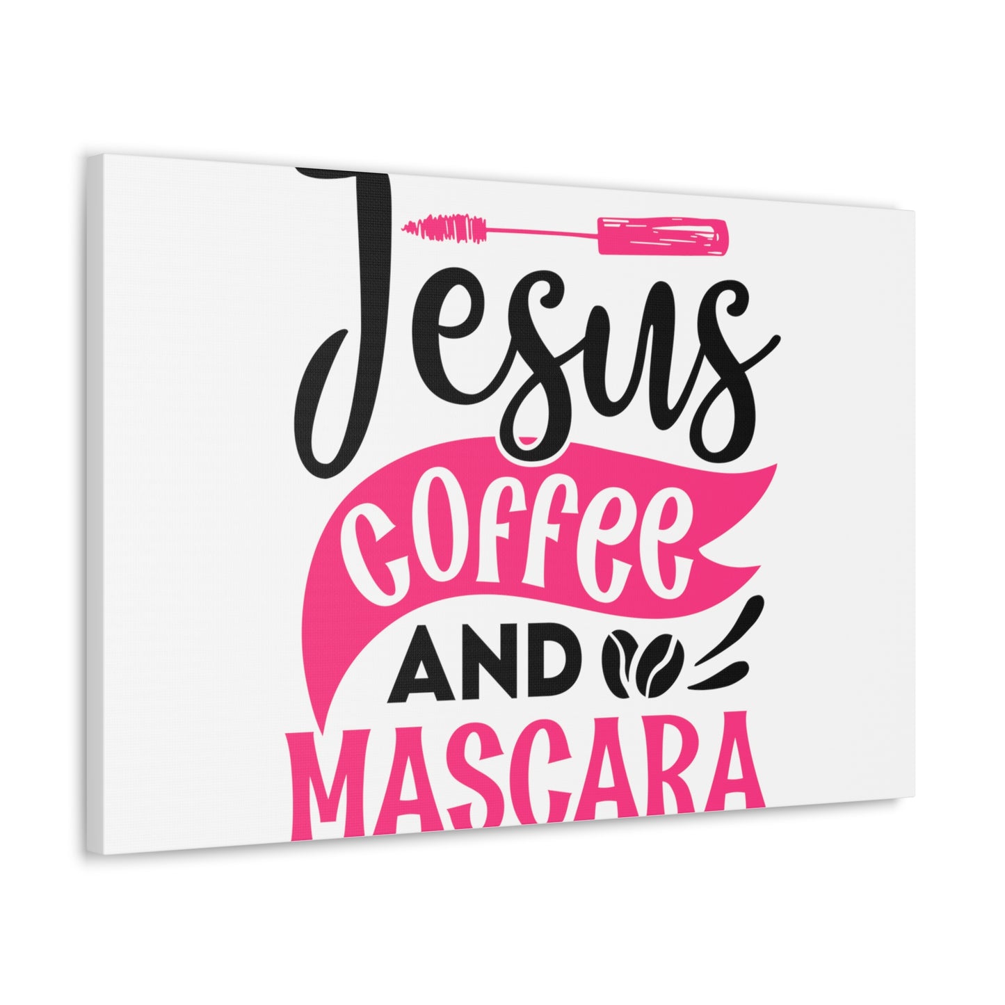 Jesus coffee and Mascara, Daily inspiration, Beauty within, Empowering quotes, Life lessons, Inspirational sayings, Natural beauty quotes, Confidence boosters 30" x 20" Premium Gallery Wraps (1.25″)