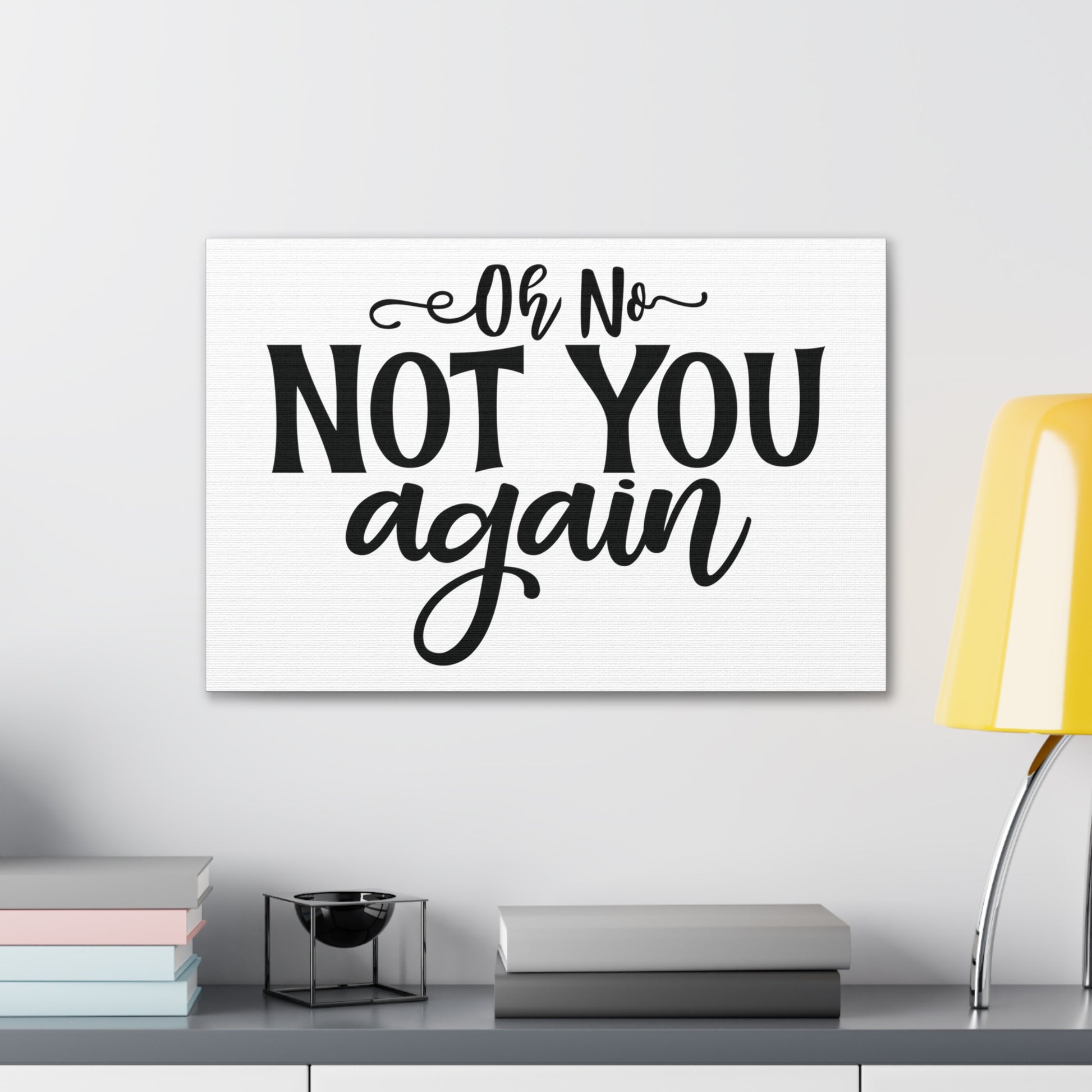 Oh No Not you, Home decor quotes, House and home signs, Inspirational home quotes, Home sweet home signs, Welcome home signs, Family home quotes, Living room wall quotes - SaviTraviDesigns