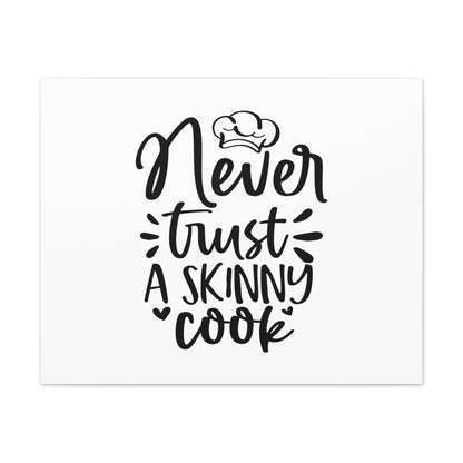 Never Trust A Skinny Cook, Kitchen quote canvas prints, Kitchen wall decor quotes, Kitchen canvas art, Funny kitchen quotes on canvas, Inspirational kitchen quotes - SaviTraviDesigns