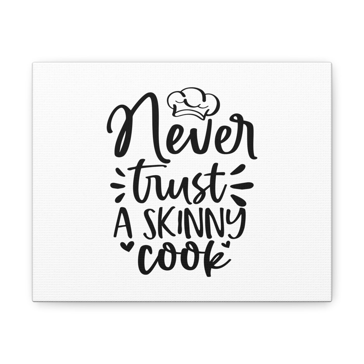 Never Trust A Skinny Cook, Kitchen quote canvas prints, Kitchen wall decor quotes, Kitchen canvas art, Funny kitchen quotes on canvas, Inspirational kitchen quotes - SaviTraviDesigns