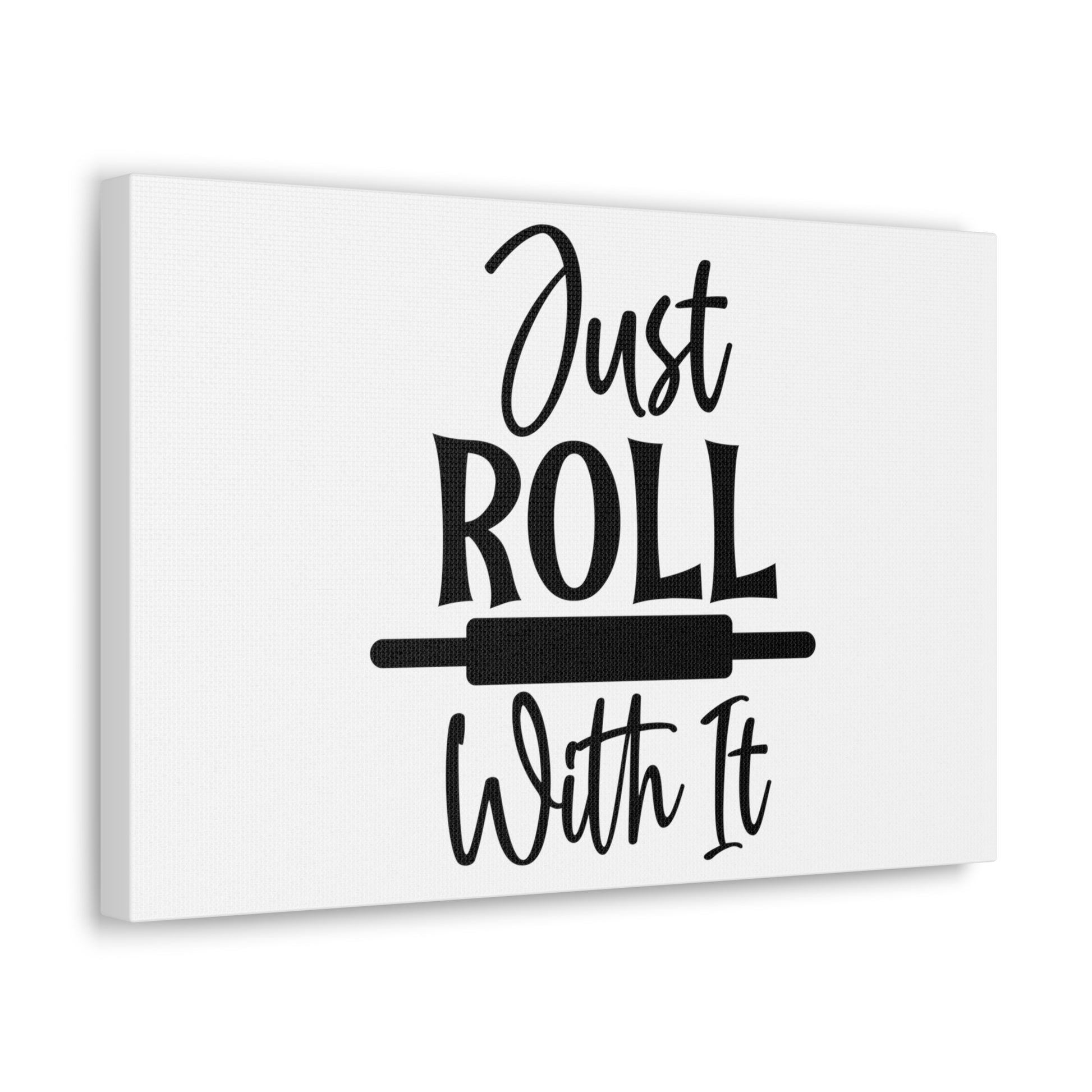 Just Roll With It, Kitchen quote canvas prints, Kitchen wall decor quotes, Kitchen canvas art, Funny kitchen quotes on canvas, Inspirational kitchen quotes