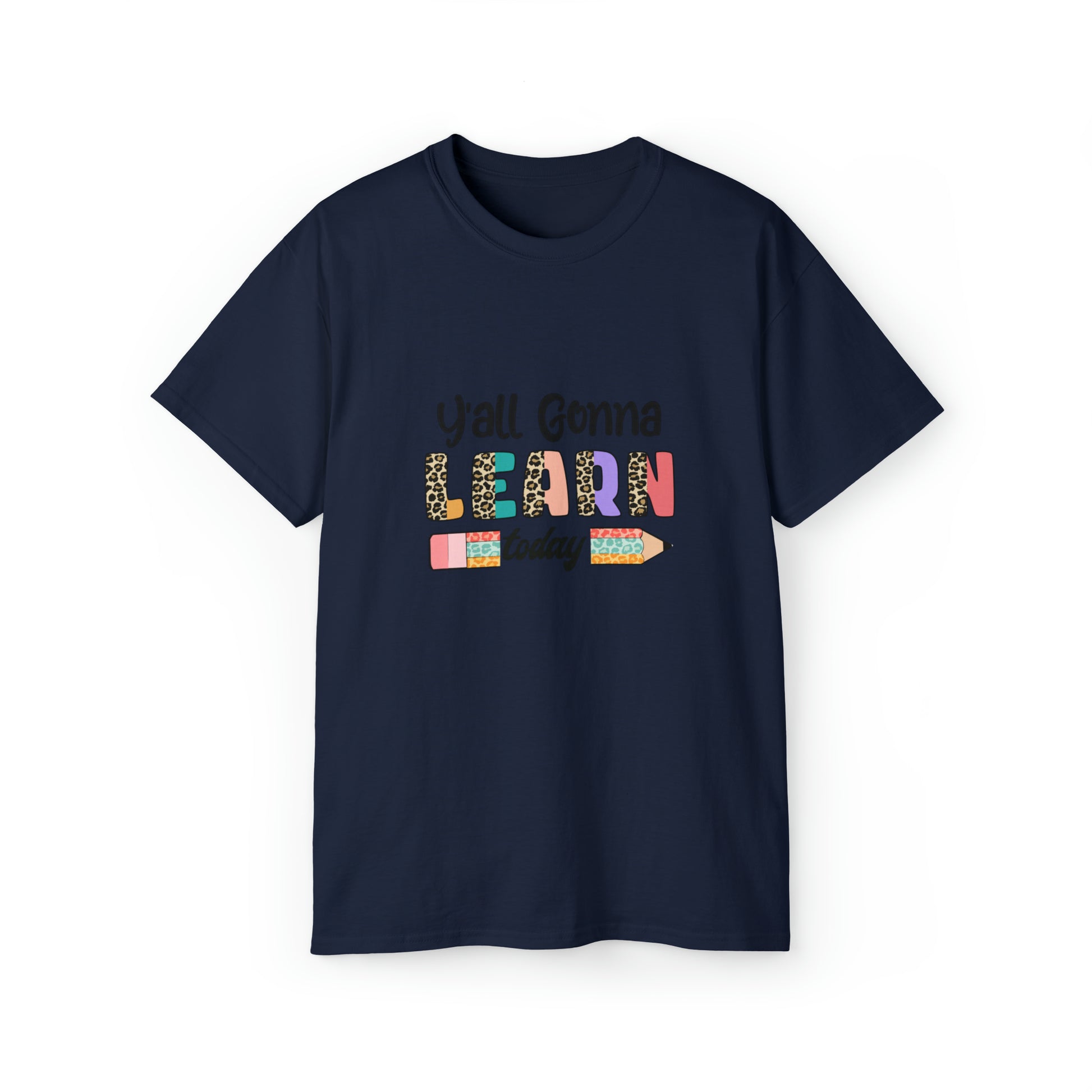 Y'all Gonna Learn Today, Teacher Graphic Design Shirts, Educator T-Shirt Designs, Classroom Theme Shirts, Inspirational Teacher Tees, Teacher Appreciation Shirts - SaviTraviDesigns