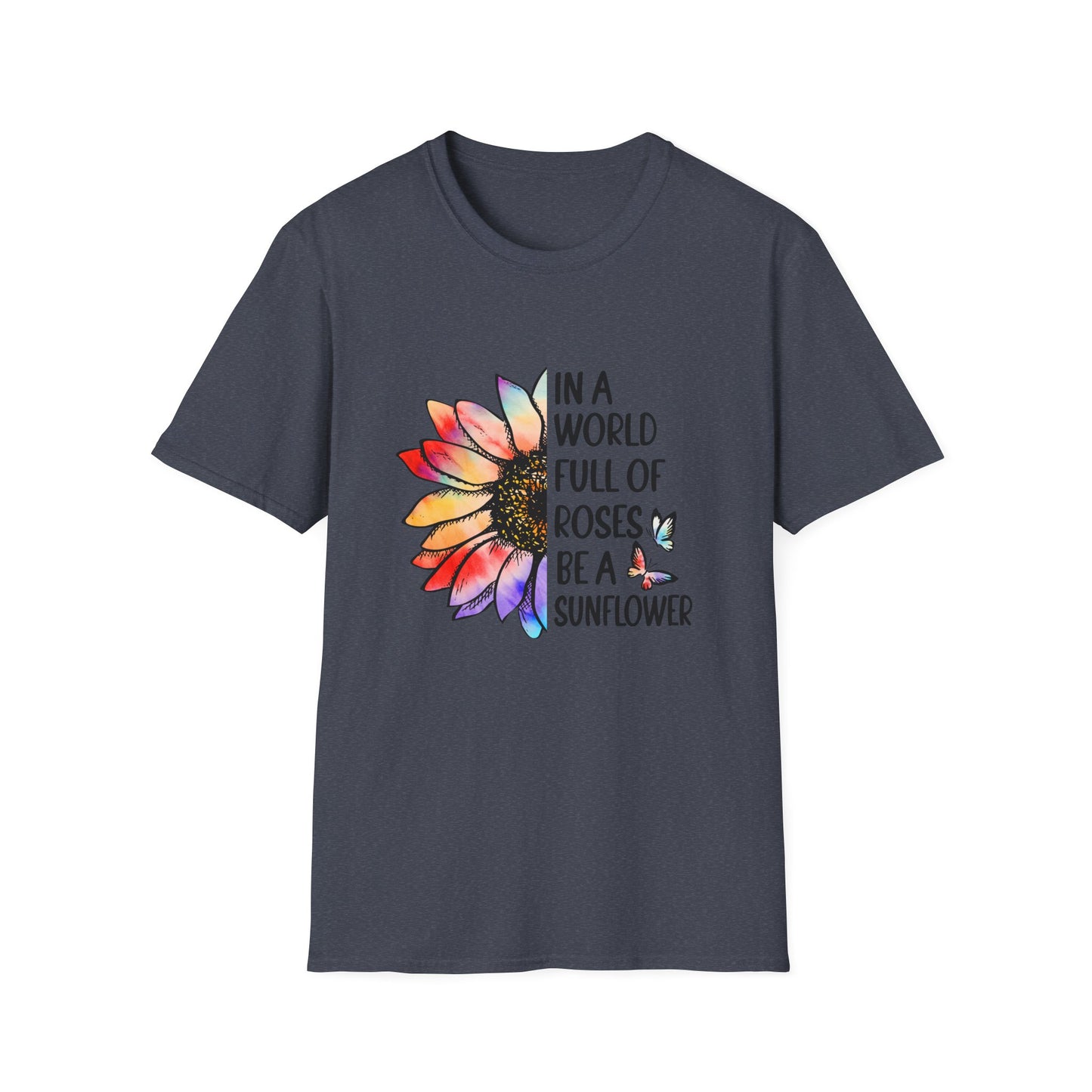 In A World Full of Roses Be A Sunflower Graphic T Shirt Heather Navy