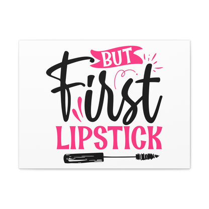 But First Lipstick, Beauty quotes, Inspirational quotes, Motivational quotes, Positive affirmations, Self-love quotes, Inner beauty, Beauty and confidence