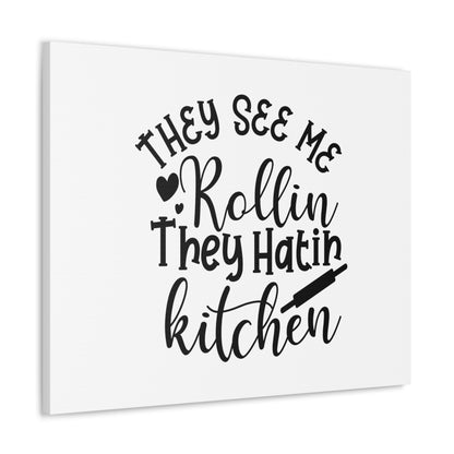 They See Me Rollin', Kitchen quote canvas prints, Kitchen wall decor quotes, Kitchen canvas art, Funny kitchen quotes on canvas, Inspirational kitchen quotes