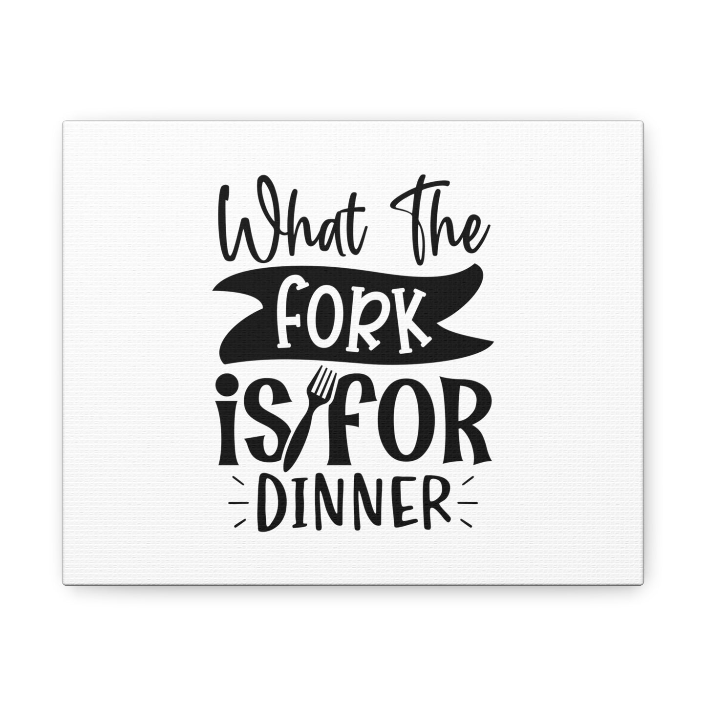 What The Fork Is For Dinner, Kitchen quote canvas prints, Kitchen wall decor quotes, Kitchen canvas art, Funny kitchen quotes on canvas, Inspirational kitchen quotes 10″ x 8″ Premium Gallery Wraps (1.25″)