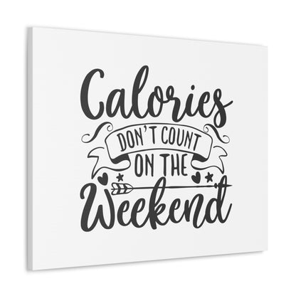 Calories Don't Count, Kitchen quote canvas prints, Kitchen wall decor quotes, Kitchen canvas art, Funny kitchen quotes on canvas, Inspirational kitchen quotes