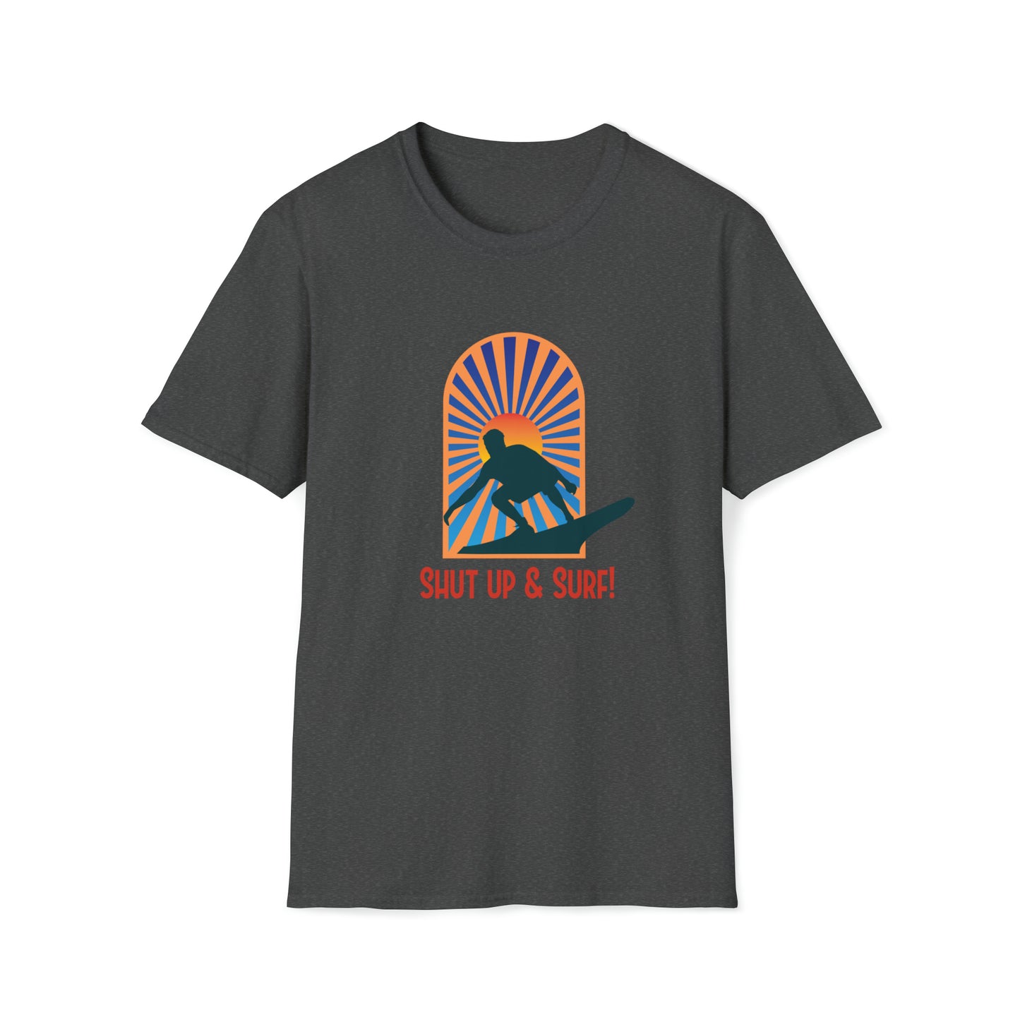 Shut Up and Surf |Beach Lifestyle Shirts | Summer Vibe Apparel Dark Heather